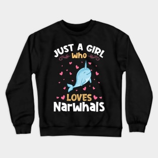 Just a Girl who loves Narwhals Crewneck Sweatshirt